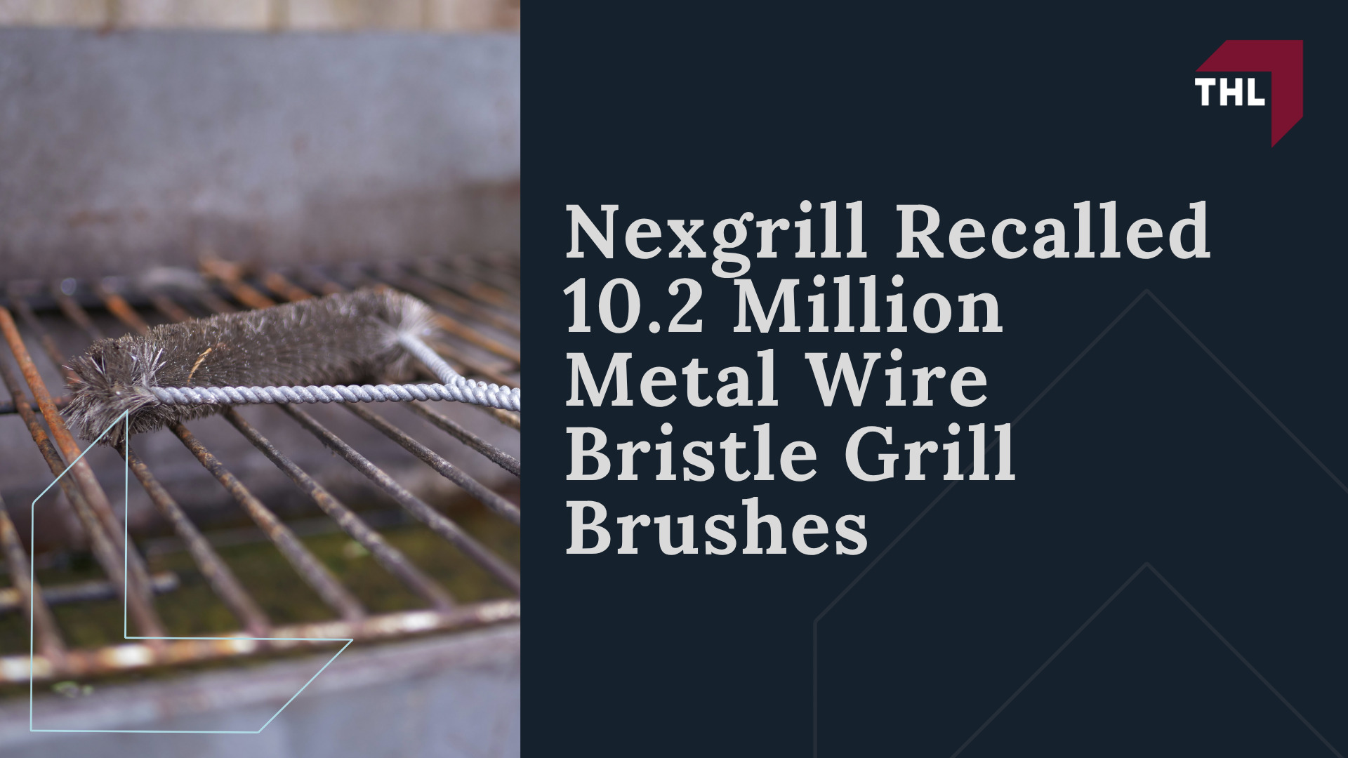 What Is the Nexgrill Brush Lawsuit About; Nexgrill Recalled 10.2 Million Metal Wire Bristle Grill Brushes