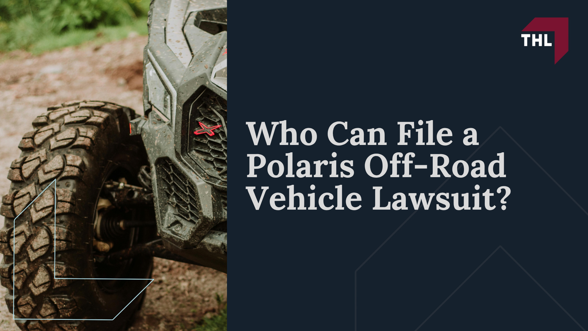 Polaris Off-Road Vehicle Injury Lawsuit Overview; Polaris Off-Road Vehicle Fire and Injury Risks; Who Can File a Polaris Off-Road Vehicle Lawsuit