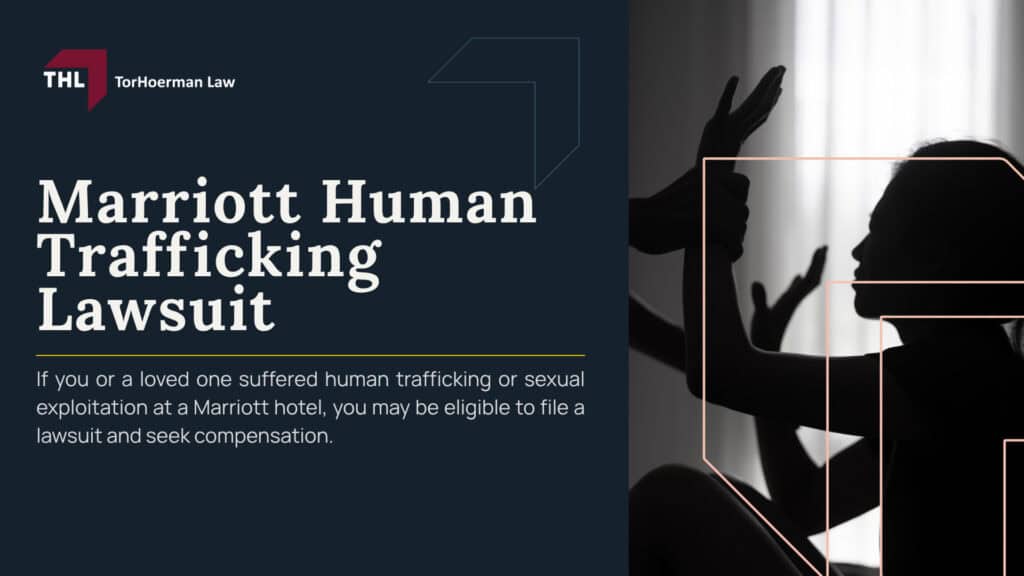 Marriott Human Trafficking Lawsuit; Marriott Human Trafficking Lawsuit Overview; Marriott Hotels Ownership and Franchise Structure Explained; Can Marriott Be Liable for Trafficking at a Franchised or Managed Marriott Hotel; What Evidence May Be Relevant in Lawsuits Involving Hotel Human Trafficking; Marriott Human Trafficking Policies and Training; Do You Qualify to File a Human Trafficking Lawsuit; TorHoerman Law_ Investigating Claims Involving Marriott-Branded Hotels