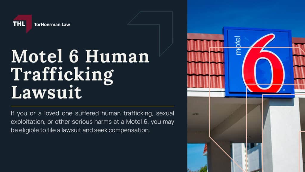 Motel 6 Human Trafficking Lawsuit; Motel 6 Human Trafficking Lawsuit Overview; What Do Motel 6 Human Trafficking Lawsuits Allege; Who Can Be Named in a Motel 6 Trafficking Lawsuit; Recent Motel 6 Human Trafficking Lawsuits, Settlements, and Court Decisions; Who Owns Motel 6, and Why Does the Franchise Structure Matter (2); Evidence Used in Motel 6 Human Trafficking Lawsuits; Do You Qualify to File a Motel 6 Human Trafficking Lawsuit; TorHoerman Law_ Investigating Motel 6 Human Trafficking Claims