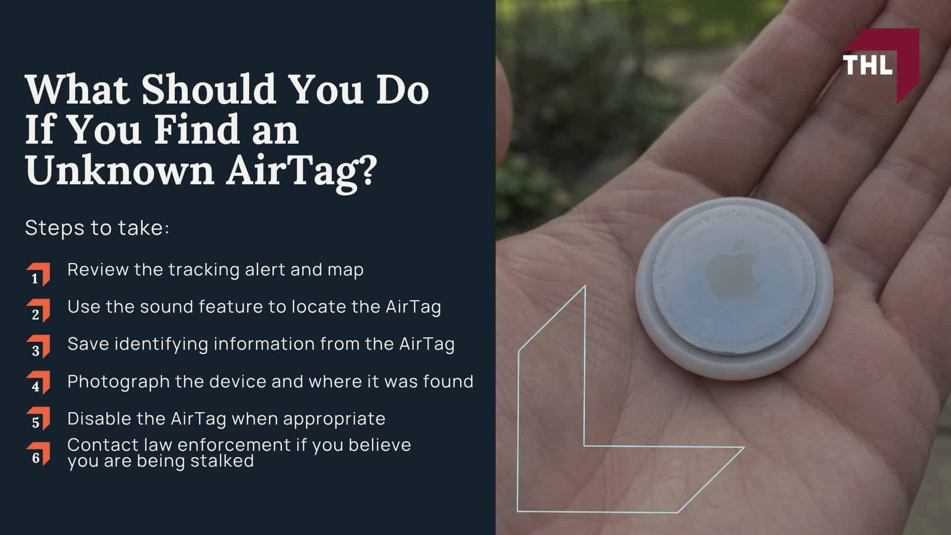 What Do Apple AirTag Plaintiffs Allege Apple Did Wrong; What Do Apple AirTag Plaintiffs Allege Apple Did Wrong; What Are Apple AirTag Stalking Lawsuits; How Have AirTag Safety Features Changed; What Does Research Show About AirTag Tracking Alerts; Who May Be Eligible to File an Apple AirTag Stalking Lawsuit; What Types of AirTag Stalking Incidents Are Alleged in the Lawsuits; Evidence in Apple AirTag Stalking Cases; Potential Compensation in Apple AirTag Lawsuits; What Should You Do If You Find an Unknown AirTag