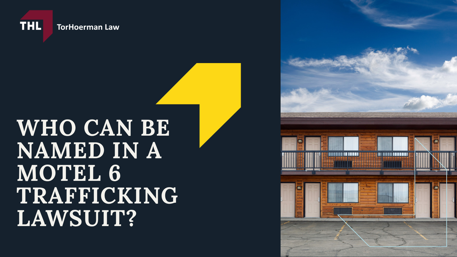 Motel 6 Human Trafficking Lawsuit Overview; What Do Motel 6 Human Trafficking Lawsuits Allege; Who Can Be Named in a Motel 6 Trafficking Lawsuit